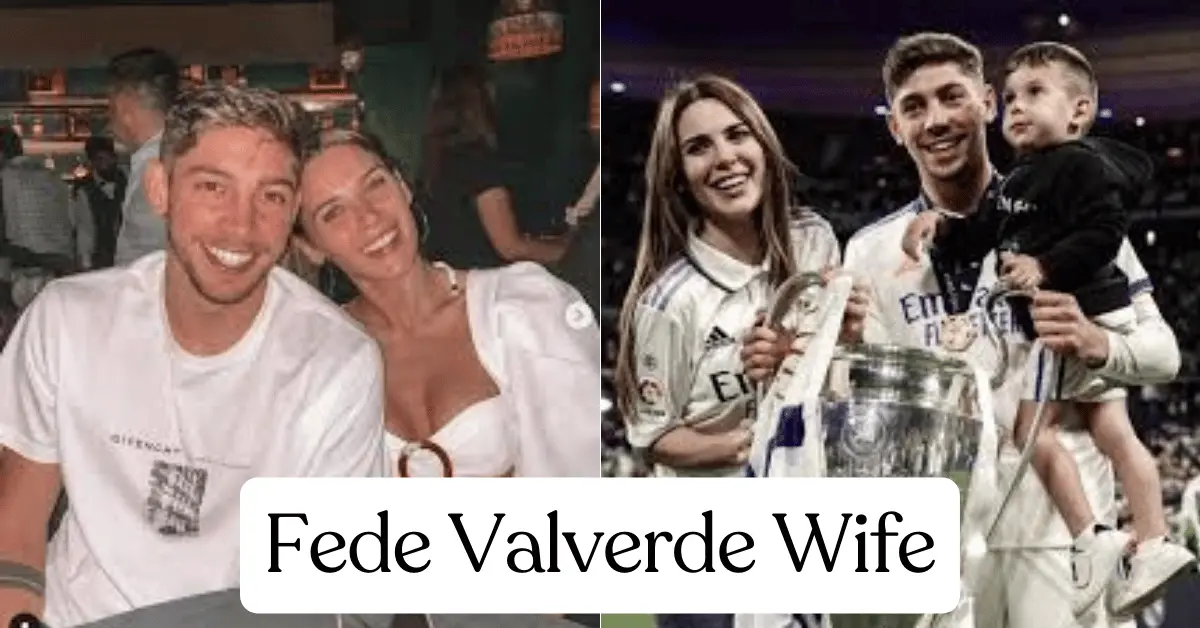 Fede Valverde Wife